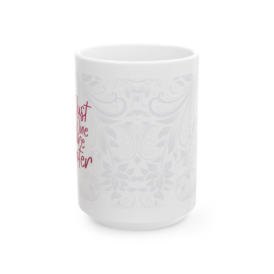 Ceramic Mug — "Just One More Chapter"