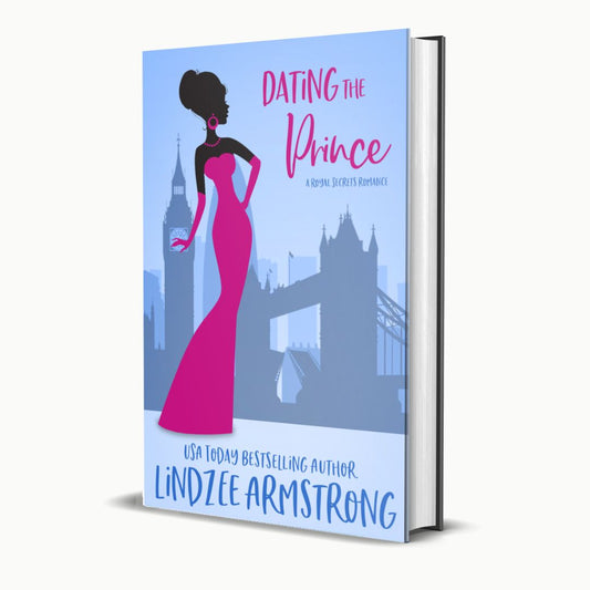 Dating the Prince by Lindzee Armstrong hardback, clean romantic comedy in the Royal Secrets series